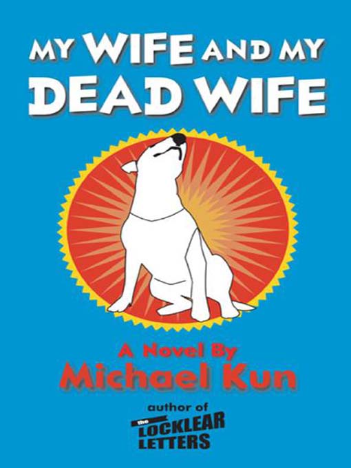 Title details for My Wife and My Dead Wife by Michael Kun - Available